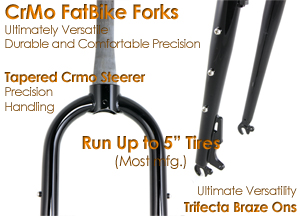 HOT DOORBUSTER DEAL CrMo Fatbike Forks Super Versatile, Trifecta Brazeons, Tapered Steerers