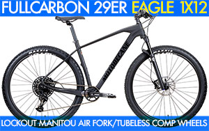 CARBON FIBER 29ER MTBs
Fantom 29 CF SS12 Eagle 1X12
Super Short ChainStays/ SRAM EAGLE 1X12 / Manitou AIR Lockout Forks
Compare $2499 SALE $1399