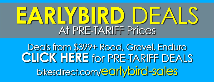  Special Pre Tariff Deals on PreOrder Bikes Sale Starts Now ENDS Soon, Bikesdirect Saves You Up to 60% Off New Bikes
