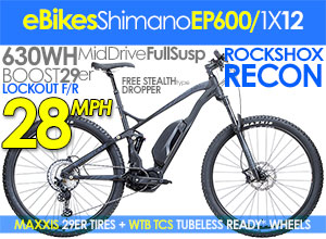 TopRated FULL Suspension eBike MTBs 
28MPH Shimano 250/630WH MidDrive
Motobecane HAL eBoost Elite 29er
29ER, Shimano SLX M7000, XT DiscBrakes
Shimano STEPS EP600 MidDrive
LIST $7999 NOW $3299 
Shop Here to Save Up To 60%