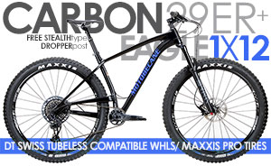 SUB22*CARBON 29BOOST FLY CF NX-EAGLE 1X12 29er Super Short ChainStays/ SRAM NX EAGLE 1x12 / XT Brakes, Rockshox SID Lockout Forks Compare $4199 SALE $1999 Click Here SRAM1x12/ XT Brakes/ MAXXIS Tires/ DT SWISS Tubeless Whls