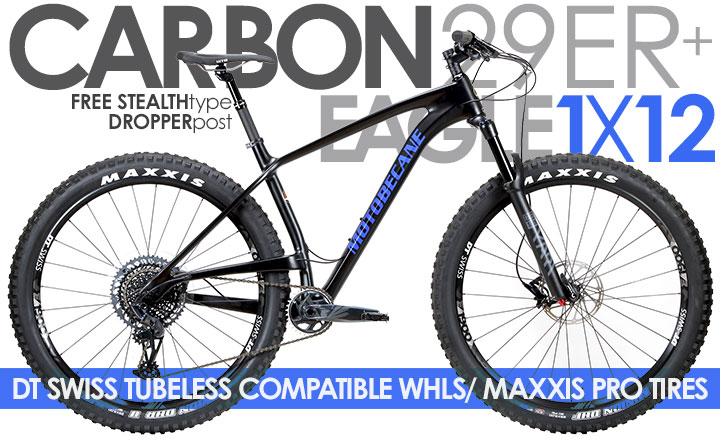 FULL CARBON 29er Mountain Bikes
Motobecane TAZ3 CF PRO w/Eagle 1X12Spd
Compare $4499 | SUPER SALE $1799 +FREE DROPPERpost
ShopNow Click HERE (Ltd Qtys,CheckOutASAP)